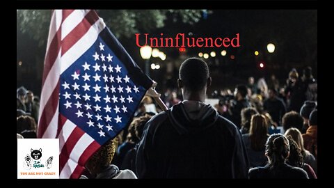 Uninfluenced