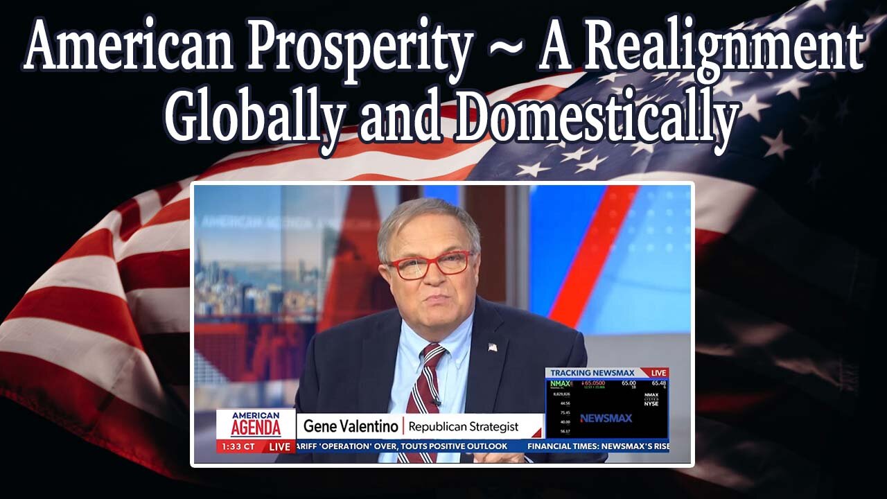 American Prosperity ~ A Realignment Globally and Domestically