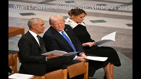 JUAN O SAVIN- DNI Tulsi Gabbard with the BOMBSHELL- NINO 7 21 2025