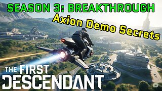 The First Descendant - Axion Plains Demo Gameplay & Secret Areas