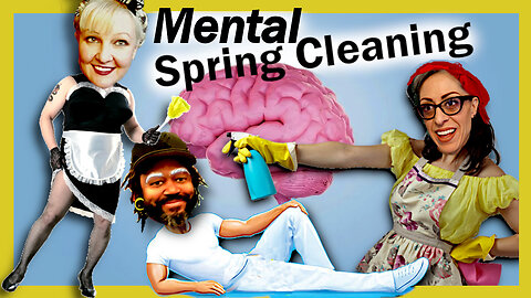 Mental Spring Cleaning!