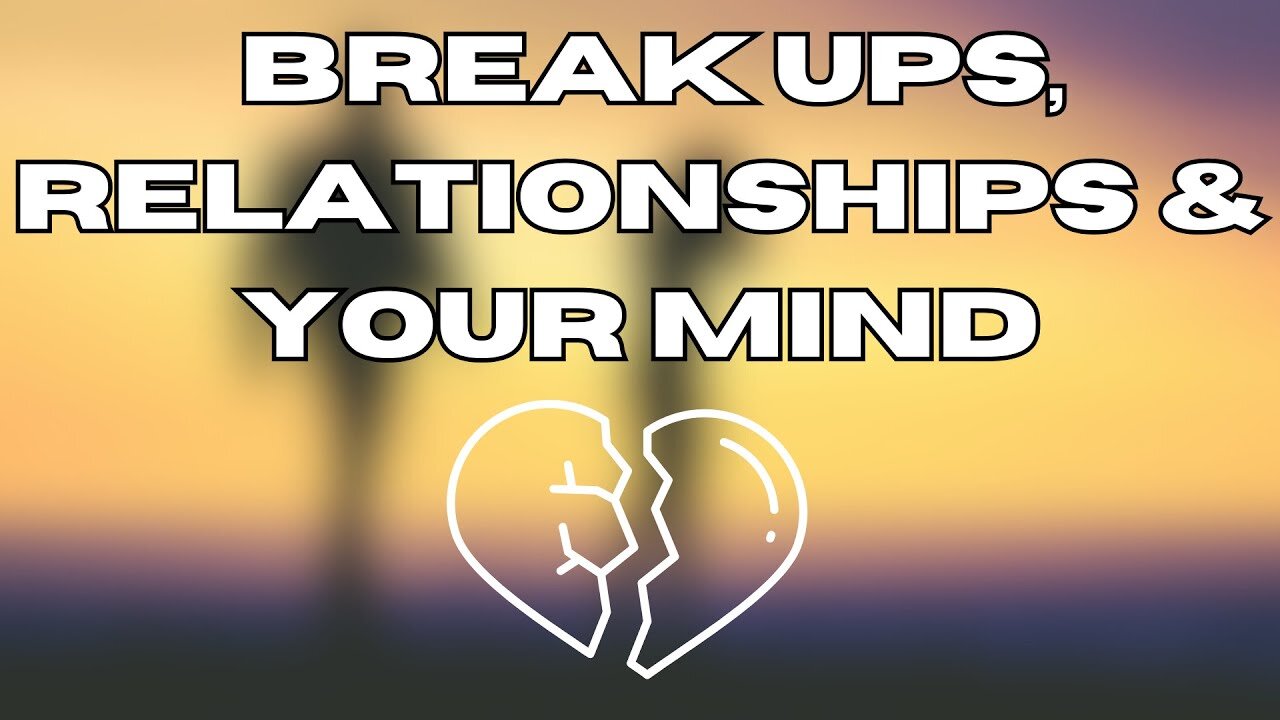 Copy of Break Ups, Relationships, Intrusive Thoughts & You