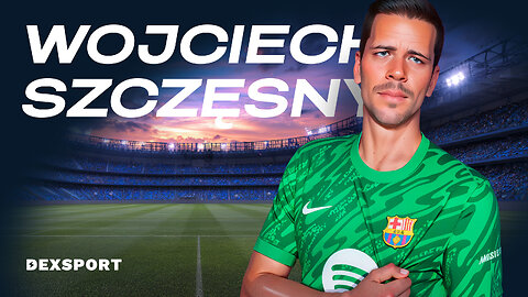 Wojciech Szczęsny - unretired and unbeaten goalkeeper / Dexy