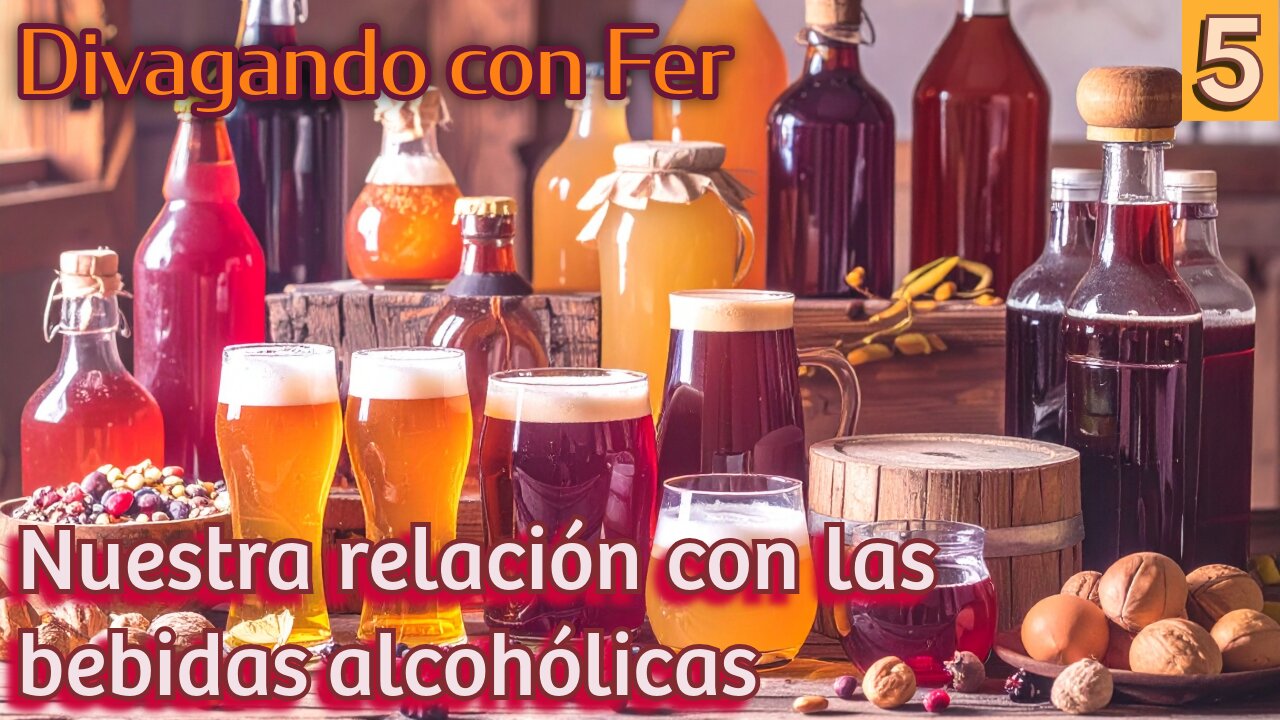 Divagando con Fer 005 - Nuestra relación con las bebidas alcoholicas #videopodcast #divagandoconfer