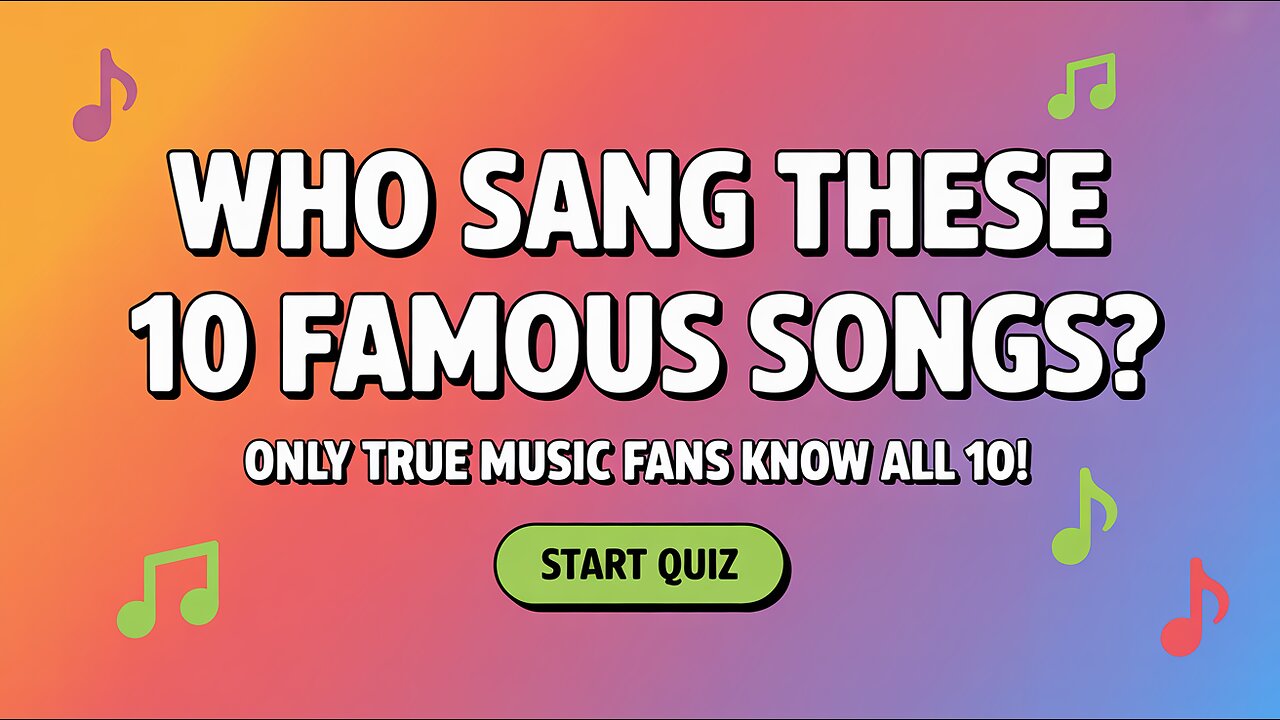 Who Sang These 10 Famous Songs?