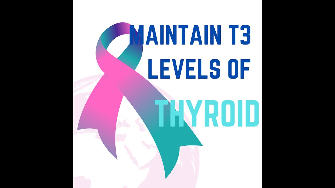 prioritize maintaining T3 levels