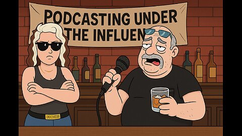 Podcasting Under the Influence | 348
