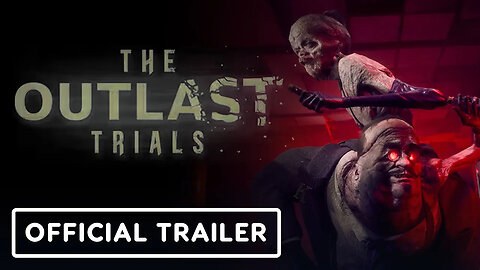 The Outlast Trials： Project Diarchy - Official New Prime Asset Cinematic Tr