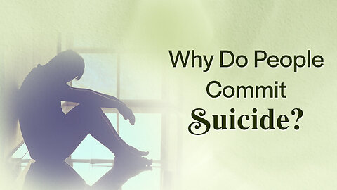 Why do people commit suicide?