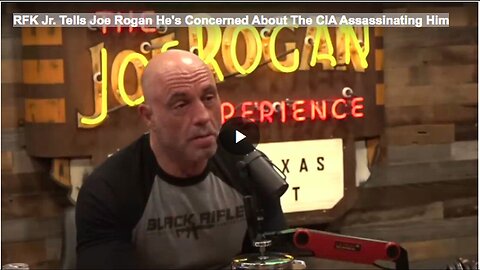 "RFK Jr. Expresses Concern About Potential CIA Assassination on Joe Rogan Show"