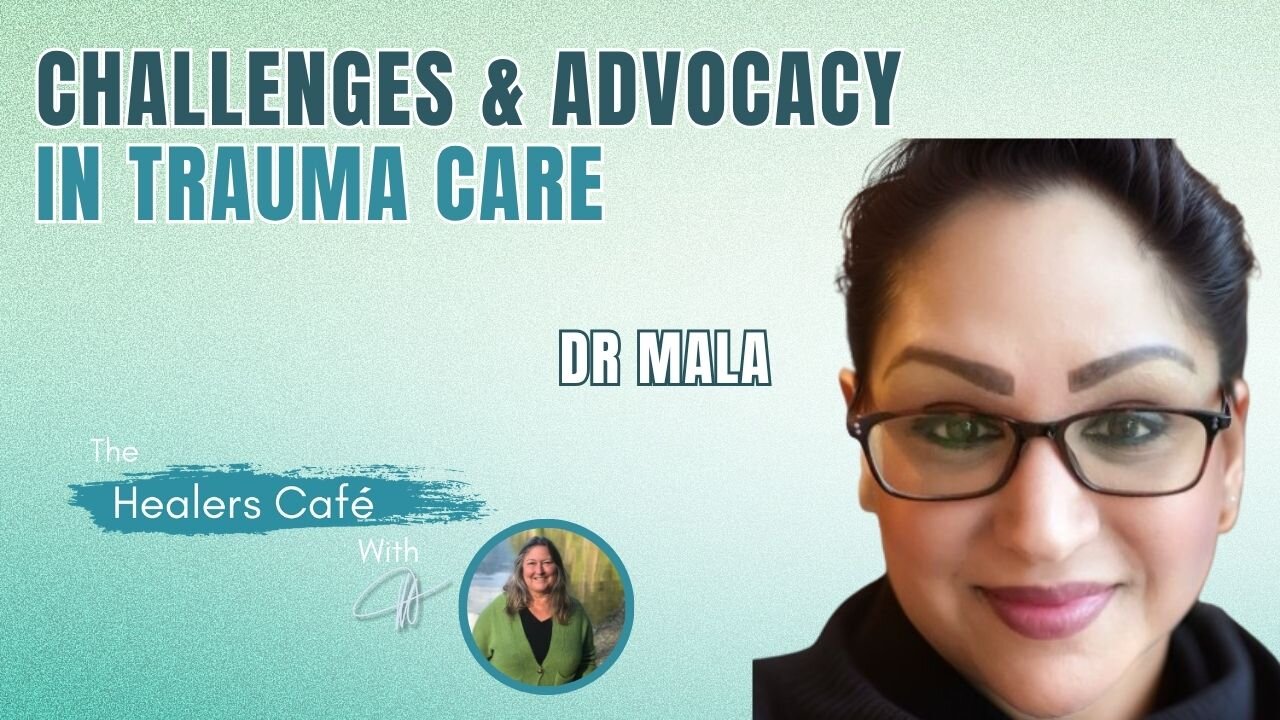 Challenges and Advocacy in Trauma Care with Dr Malasri Chaudhery-Malgeri on The Healers Café