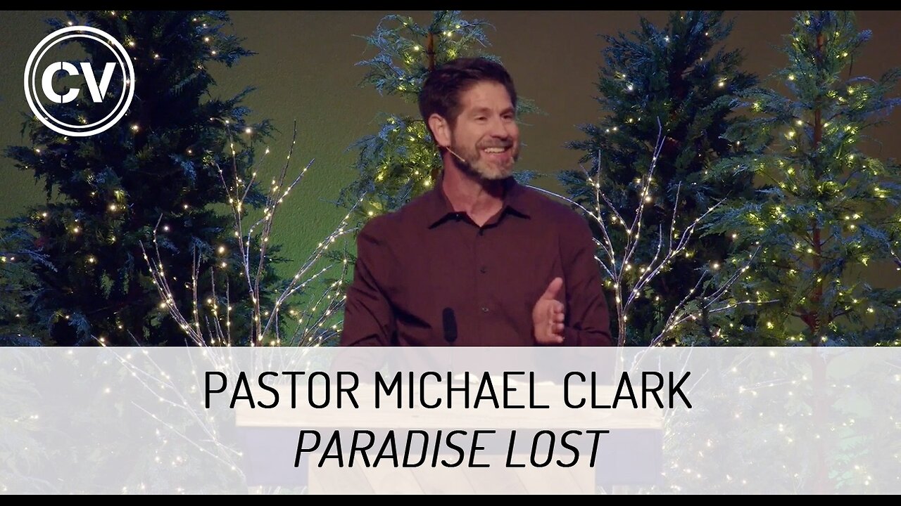 Paradise Lost - Genesis 3 - Pastor Michael Clark