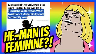 He-Man is FEMININE in New Movie?! 'A Handshake Between Masculinity nd Femininity!' | Clownfish TV