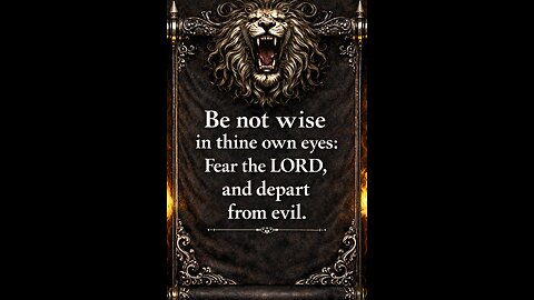 Be not wise in thine own eyes