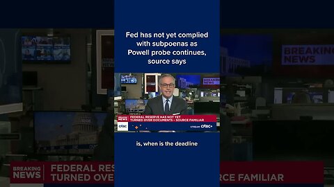 Fed has not yet complied with subpoenas as Powell probe continues, source says