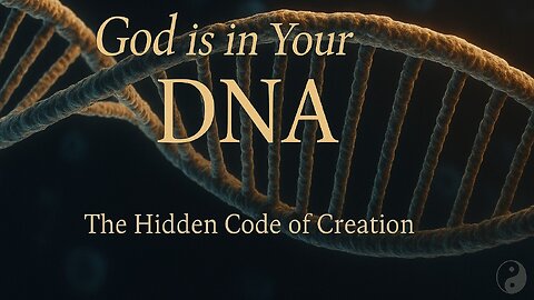 God Is in Your DNA: The Hidden Code of Creation