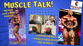 Muscle Talk! The Guys rate a fans Physique! Can Sas Heirati finally qualify for the Olympia?