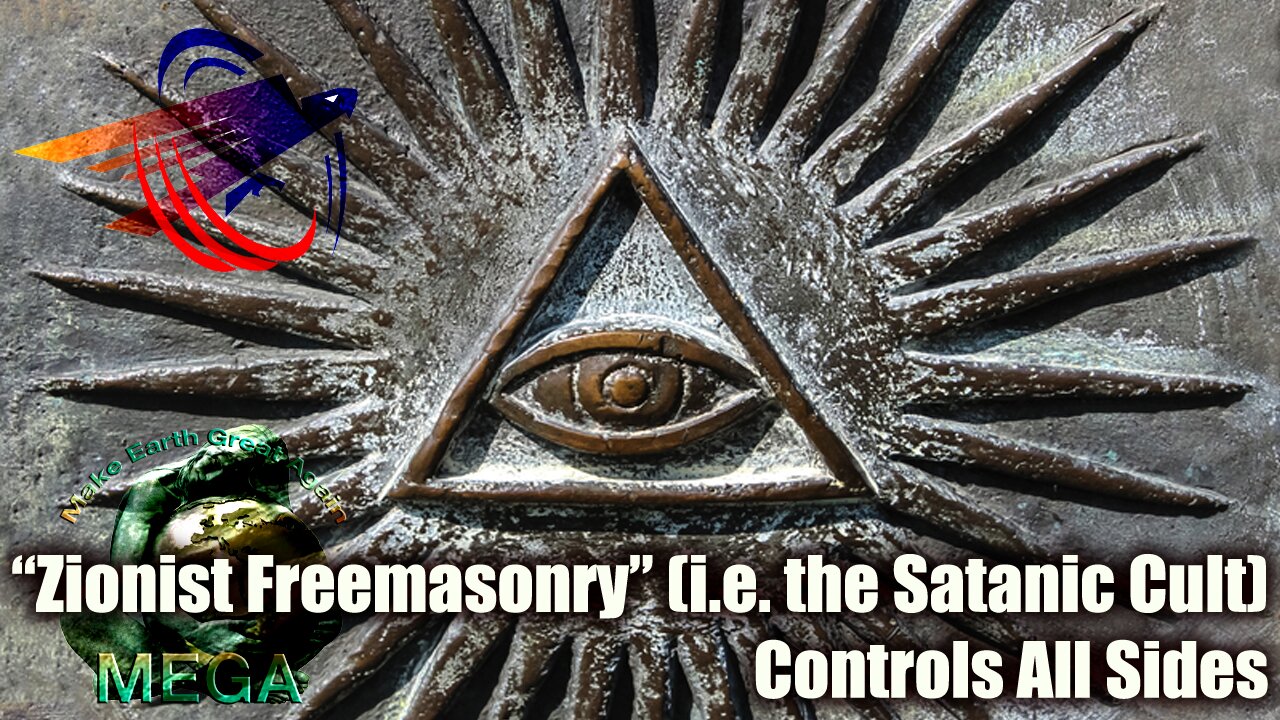 “Zionist Freemasonry” (i.e. the Satanic Cult) Controls All Sides