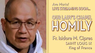Saint Louis IX, King of France - August 25, 2025 - OLC HOMILY