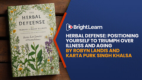 BrightLearn - Herbal Defense: Positioning Yourself to Triumph Over Illness and Aging by Robyn Landis and Karta Purk Singh Khals