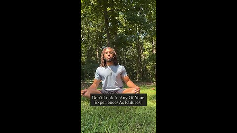 Don’t Look At Any Of Your Experiences As Failures! | Inspiration Is Key #love #life #fyp #foryou