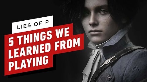 Lies of P - 5 Things We Learned From Gameplay _ gamescom 2022