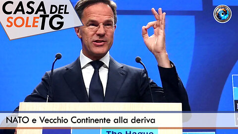CasaDelSoleTG 25.06.25 - NATO e Vecchio Continente alla deriva