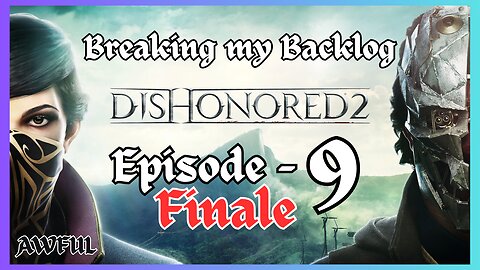 BMB - Dishonored 2 [Episode 9] FINALE