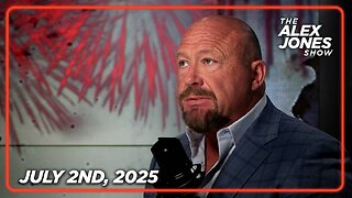The Alex Jones Show WEDNESDAY FULL SHOW 7/2/25