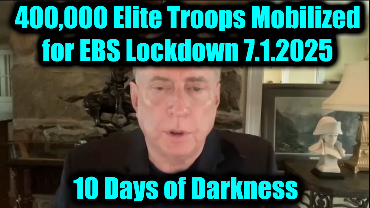 Douglas Macgregor DIRE WARNING 7.1.25 - 400,000 Elite Troops Mobilized for EBS Lockdown, 10 Days of Darkness During Mass Arrests