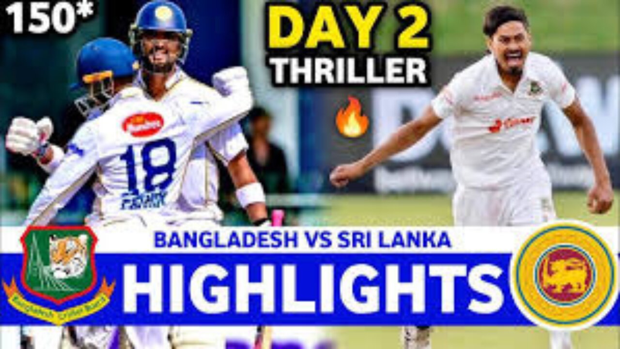 BANGLADESH VS SRI LANKA | 1ST TEST MATCH DAY 2 FULL HIGHLIGHTS | BAN VS SL HIGHLIGHTS