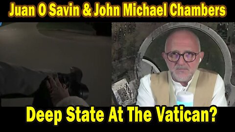 Juan O Savin BIG Intel: "Deep State At The Vatican? Pope, Schwab, And The Battle For The Church"