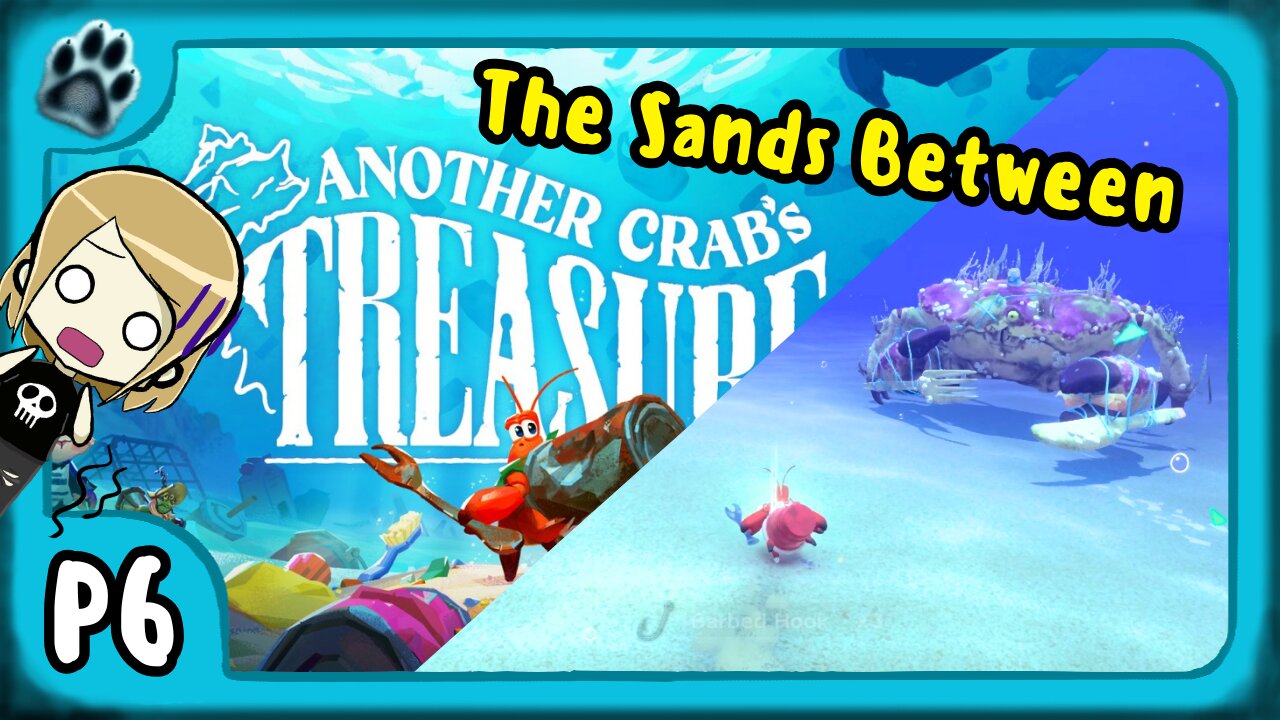 Another Crab's Treasure P6 | The Sands Between