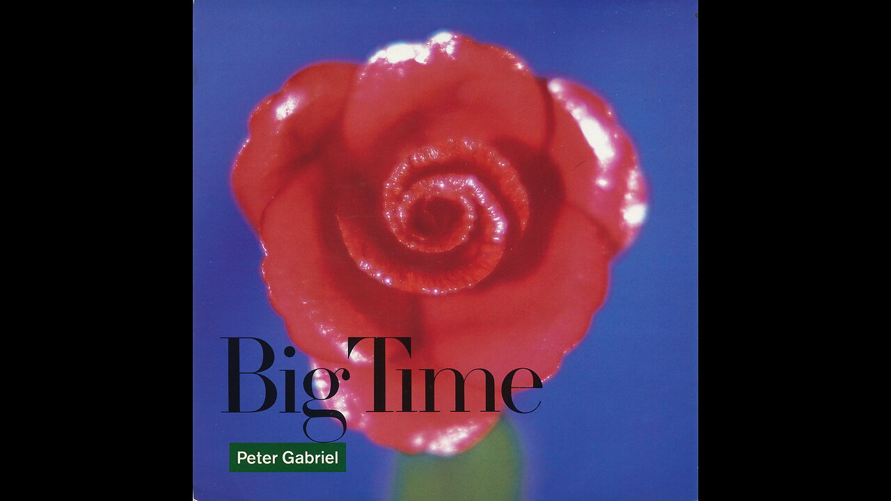 Big Time ~ Peter Gabriel