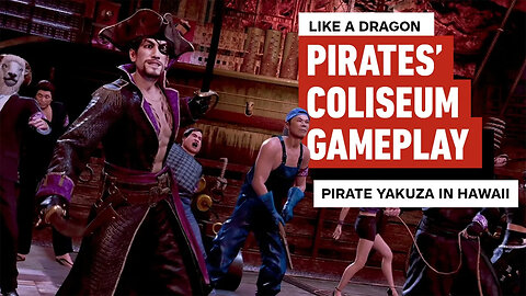 Like a Dragon - Pirate Yakuza in Hawaii 15 Minutes of Pirates' Coliseum Gam
