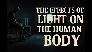 The Effects of Light on the Human Body - Greg Reese