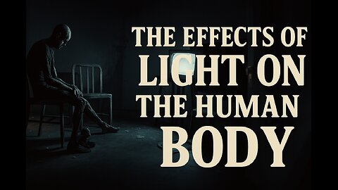 The Effects of Light on the Human Body - Greg Reese