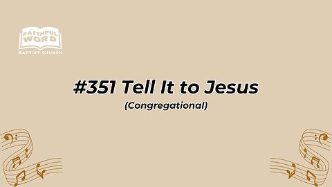 #351 Tell It to Jesus Congregational (FWBC)