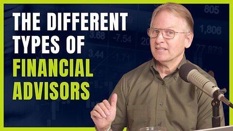 146 - The Different Types of Financial Advisors