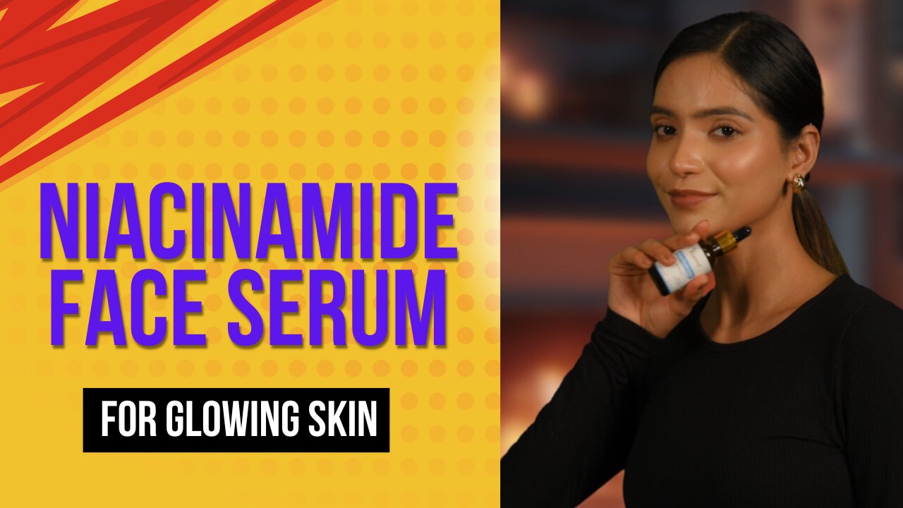 Niacinamide Face Serum: Benefits, How to Use & Best Products for Glowing Skin!