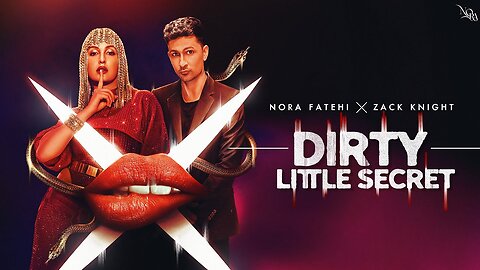 Dirty Little Secret - Nora Fatehi x Zack Knight (EXCLUSIVE Music Video