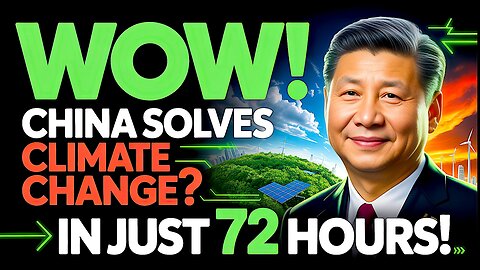 WOW! China’s Just Solved Climate Change… In 72 Hours 🌍🔥
