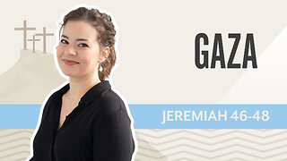 Bible Discovery, Jeremiah 46-48 | Gaza – July 25, 2025