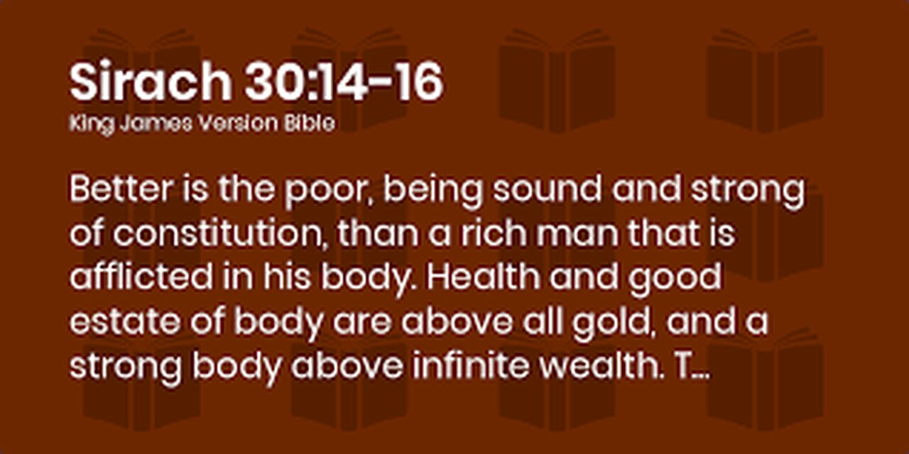 Take care of your Body (Sirach 30:14-16)