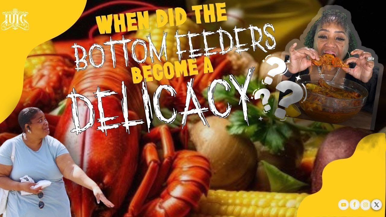 WHEN DID THE BOTTOM FEEDERS BECOME A DELICACY?