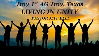 “Living In Unity” by Pastor Jeff Bell