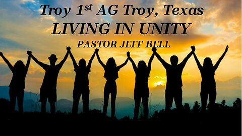 “Living In Unity” by Pastor Jeff Bell