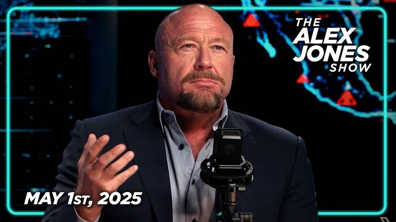 The Alex Jones Show THURSDAY FULL SHOW 5/1/25