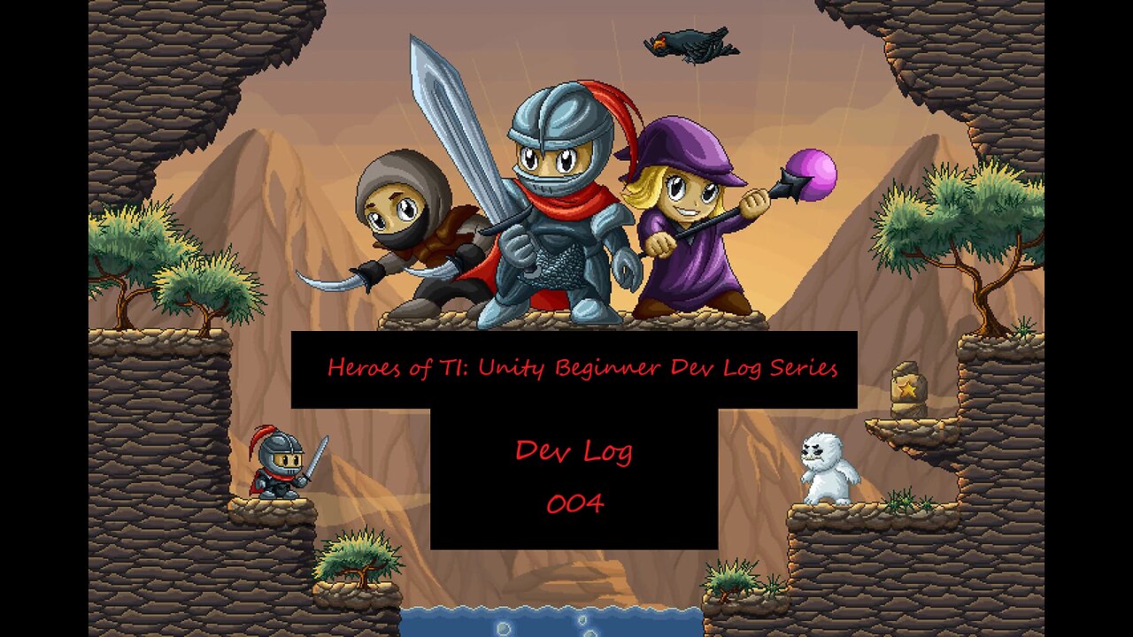 Heroes of Ti - Beginner Unity Devlog 2D Platformer 004