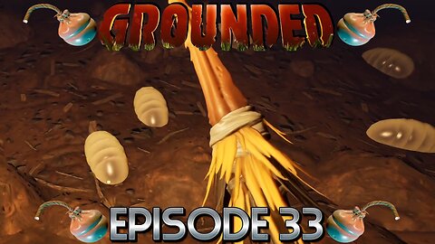 Lets Get Lost In The Vast Caves Of The Anthill On Our Quest To Craft Bratbursts! | Grounded - Ep33